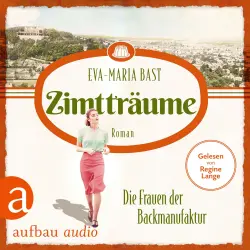 Cover - Eva-Maria Bast - Die Backdynastie - Band 3 - Zimtträume - Die Frauen der Backmanufaktur