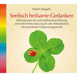 Cover - Robert Stargalla - Seelisch heilsame Gedanken