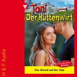 Cover - Friederike von Buchner - Toni der Hüttenwirt - Band 342 - Ein Abend auf der Alm