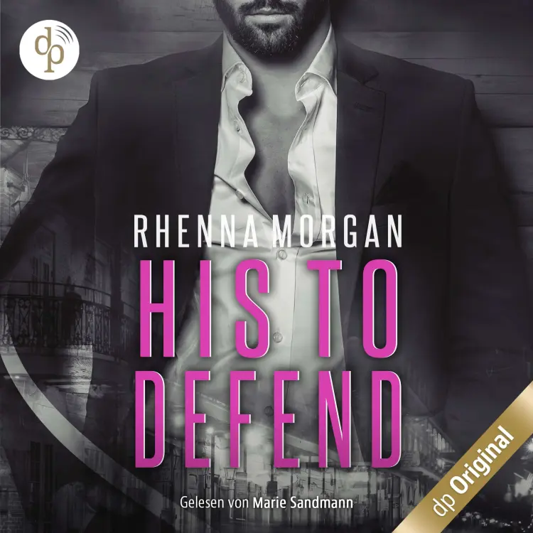 Cover von Rhenna Morgan - Haven Brotherhood Spin-off - Band 1 - NOLA Knights - His to Defend