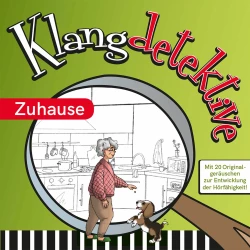 Cover - Jan Reicherter - Klangdetektive - Mit 20 Originalgeräuschen zur Entwicklung der Hörfähigkeit - Zuhause