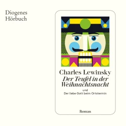 Cover - Charles Lewinsky - Der Teufel in der Weihnachtsnacht - und Der liebe Gott beim Ortstermin