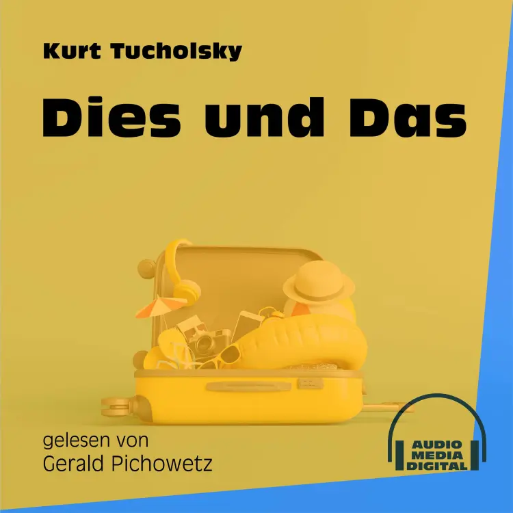 Cover von Kurt Tucholsky - Dies und Das
