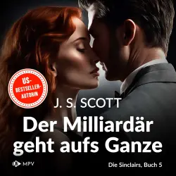 Cover - J.S. Scott - Die Sinclairs - Band 5 - Der Milliardär geht aufs Ganze - Julian