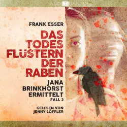Cover - Frank Esser - Jana Brinkhorst ermittelt - Fall 3 - Das Todesflüstern der Raben
