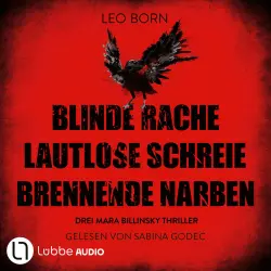 Cover - Leo Born - Ein Fall für Mara Billinsky - Sammelband 1 - Blinde Rache - Lautlose Schreie - Brennende Narben - Teil 1-3