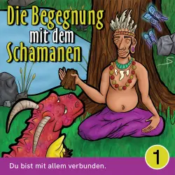 Cover - Mirjam Jäger - Die Begegnung mit dem Schamanen - Teil 1 - Du bist mit allem verbunden