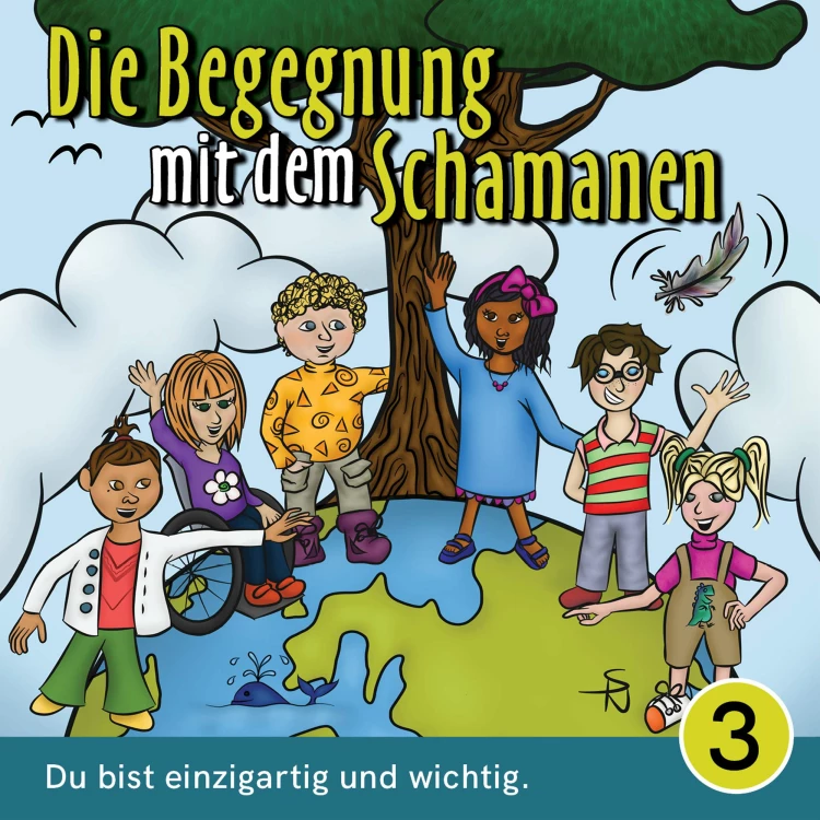 Cover von Mirjam Jäger - Die Begegnung mit dem Schamanen - Teil 3 - Du bist einzigartig und wichtig