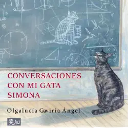 Cover - Olgalucía Gaviria Ángel - Conversaciones con mi gata Simona