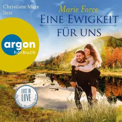 Cover - Marie Force - Lost in Love. Die Green-Mountain-Serie - Band 15 - Eine Ewigkeit für uns