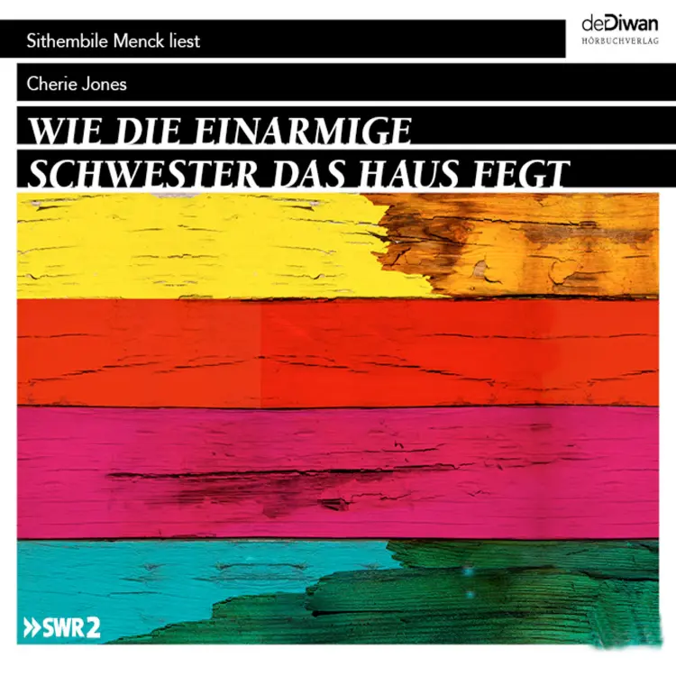 Cover von Cherie Jones - Wie die einarmiger Schwester das Haus fegt