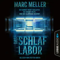 Cover - Marc Meller - Das Schlaflabor - Du kannst nicht schlafen. Du suchst Hilfe. Und der Albtraum beginnt