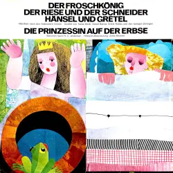 Cover - Gebrüder Grimm - Der Froschkönig / Der Riese und der Schneider / Hänsel und Gretel / Die Prinzessin auf der Erbse