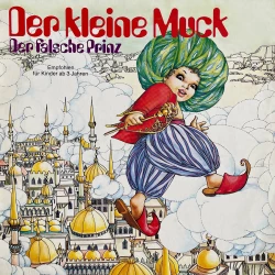 Cover - Wilhelm Hauff - Der kleine Muck / Der falsche Prinz