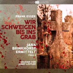 Cover - Frank Esser - Jana Brinkhorst ermittelt - Fall 1 - Wir schweigen bis ins Grab