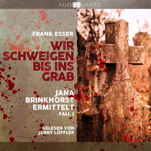 Cover von Frank Esser - Jana Brinkhorst ermittelt - Fall 1 - Wir schweigen bis ins Grab