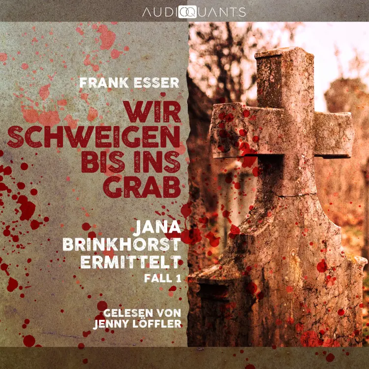 Cover von Frank Esser - Jana Brinkhorst ermittelt - Fall 1 - Wir schweigen bis ins Grab