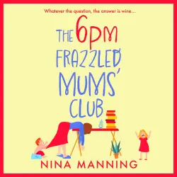 Cover - Nina Manning - The 6pm Frazzled Mums' Club