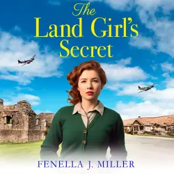 Cover - Fenella J Miller - The Land Girl's Secret - The emotional wartime saga from Fenella J Miller for 2023