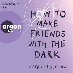 Cover - Kathleen Glasgow - How to Make Friends with the Dark