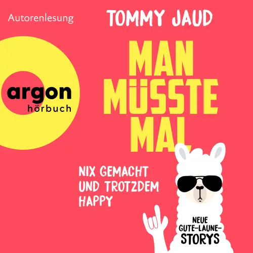 Cover - Tommy Jaud - Man müsste mal - Nix gemacht und trotzdem happy - Neue Gute-Laune-Storys
