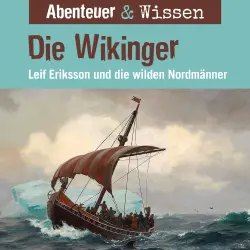Cover - Abenteuer & Wissen - Die Wikinger - Leif Eriksson und die wilden Nordmänner