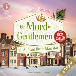 Cover - Rhys Bowen - Im Auftrag Ihrer Majestät-Reihe - Band 15 - Ein Mord unter Gentlemen