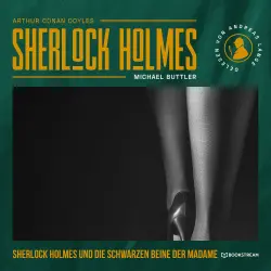 Cover - Arthur Conan Doyle - Sherlock Holmes und die schwarzen Beine der Madame - Eine neue Sherlock Holmes Kriminalgeschichte