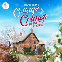 Cover - Debbie Young - Cottage Crimes (Sophie Sayers ermittelt) - Band 3 - Ein Dorf unter Verdacht