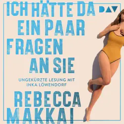 Cover - Rebecca Makkai - Ich hätte da ein paar Fragen an Sie