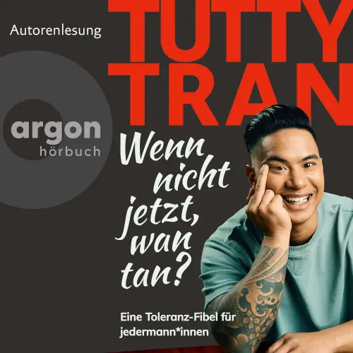 Cover von Tutty Tran - Wenn nicht jetzt, wan tan? - Eine Toleranz-Fibel für jedermann*innen