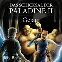 Cover - Jörg Benne - Das Schicksal der Paladine - Band 2 - Gejagt