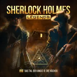 Cover - Sherlock Holmes Legends - Folge 20 - Das Tal der Angst II: Die Rächer