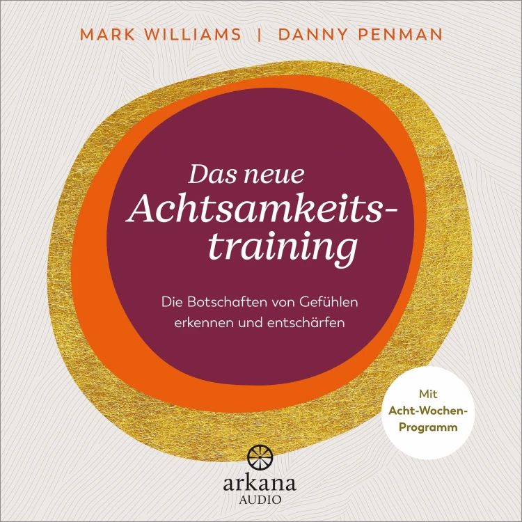 Cover von Mark Williams - Das neue Achtsamkeitstraining - Die Botschaften von Gefühlen erkennen und entschärfen