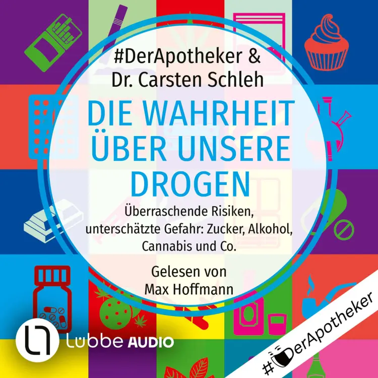 Cover von #DerApotheker - Die Wahrheit über unsere Drogen - Überraschende Risiken, unterschätzte Gefahr: Zucker, Alkohol, Cannabis und Co.