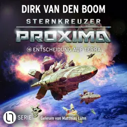 Cover - Dirk van den Boom - Sternkreuzer Proxima - Folge 18 - Entscheidung auf Terra