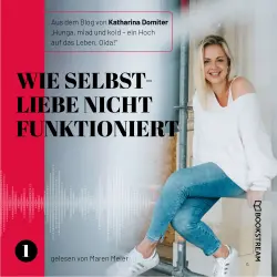 Cover - Katharina Domiter - Hunga, miad & koid - Ein Hoch aufs Leben, Oida! - Folge 1 - Wie Selbstliebe nicht funktioniert