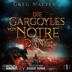 Cover - Greg Walters - Die Gargoyles von Notre Dame - Band 1 - Die Gargoyles von Notre Dame