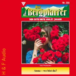 Cover - Toni Waidacher - Der Bergpfarrer - Band 350 - Anna - wo bist du?