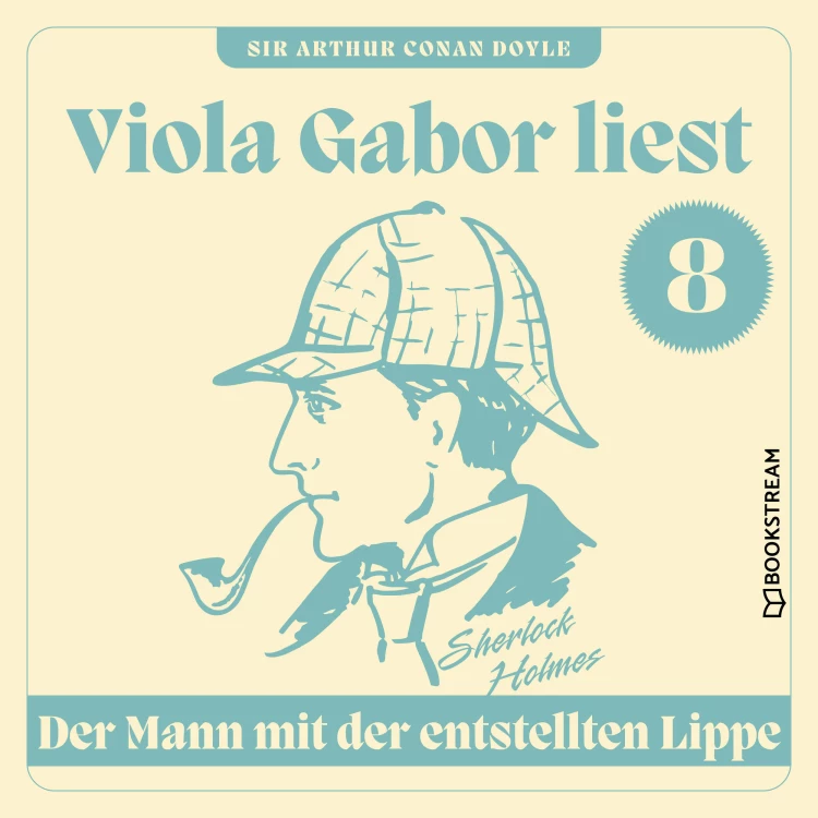 Cover von Sir Arthur Conan Doyle - Viola Gabor liest Sherlock Holmes - Folge 8 - Der Mann mit der entstellten Lippe