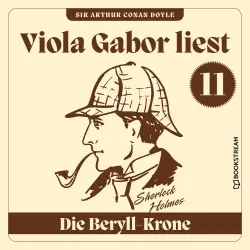 Cover - Sir Arthur Conan Doyle - Viola Gabor liest Sherlock Holmes - Folge 11 - Die Beryll-Krone