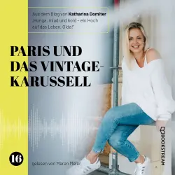 Cover - Katharina Domiter - Hunga, miad & koid - Ein Hoch aufs Leben, Oida! - Folge 16 - Paris und das Vintage-Karussell