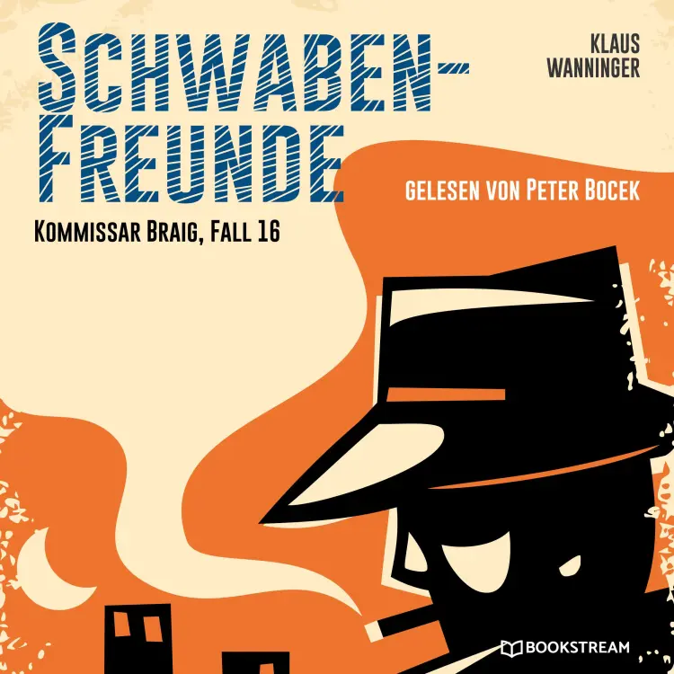 Cover von Klaus Wanninger - Kommissar Braig - Fall 16 - Schwaben-Freunde