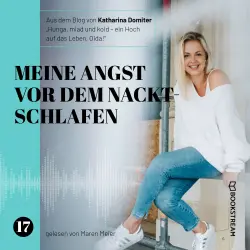 Cover - Katharina Domiter - Hunga, miad & koid - Ein Hoch aufs Leben, Oida! - Folge 17 - Meine Angst vor dem Nacktschlafen