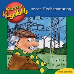 Cover - Ursel Scheffler - Kommissar Kugelblitz unter Hochspannung