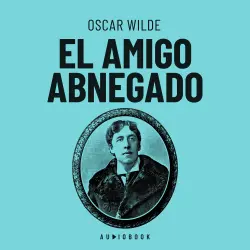 Cover - Oscar Wilde - El amigo abnegado