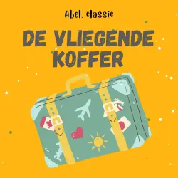 Cover - Abel Classics - De vliegende koffer
