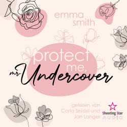 Cover - Emma Smith - Protect me, Mr. Undercover