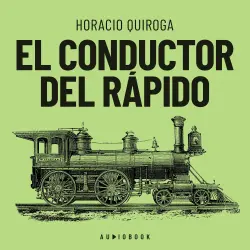 Cover - Horacio Quiroga - El conductor del rápido