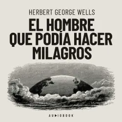Cover - Herbert George Wells - El hombre que podia hacer milagros